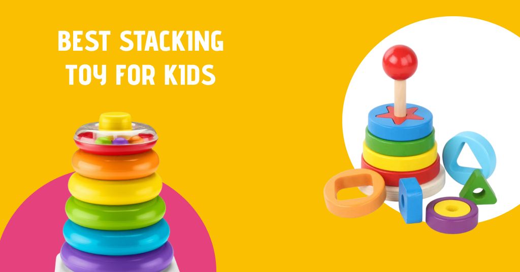 Best Stacking Toy for Kids