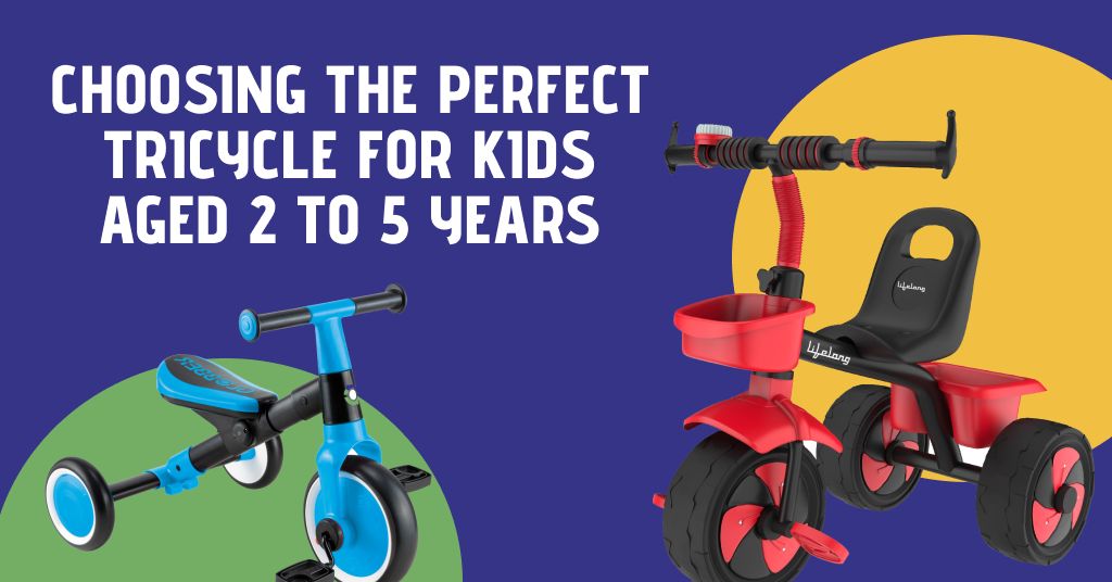 Choosing the Perfect Tricycle for Kids Aged 2 to 5 Years