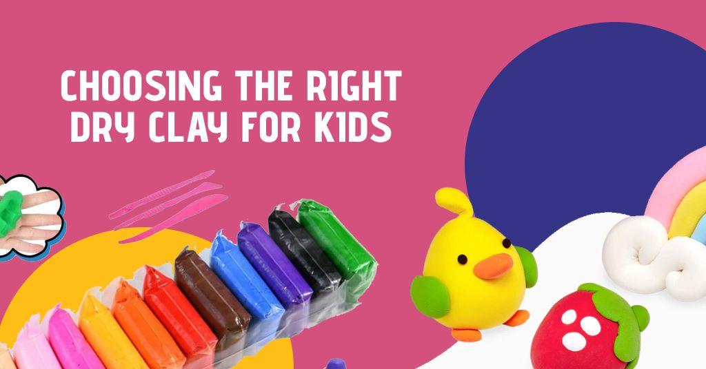 Choosing the Right Dry Clay for Kids