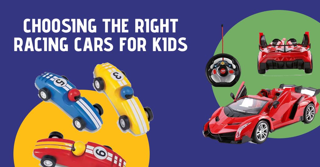 Choosing the Right Racing Cars for Kids