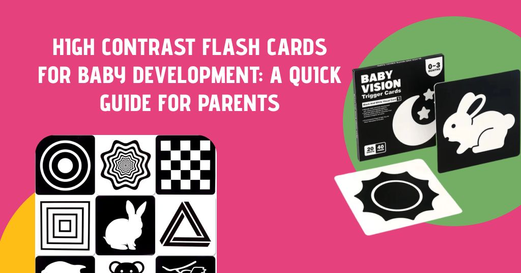 High Contrast Flash Cards for Baby Development A Quick Guide for Parents