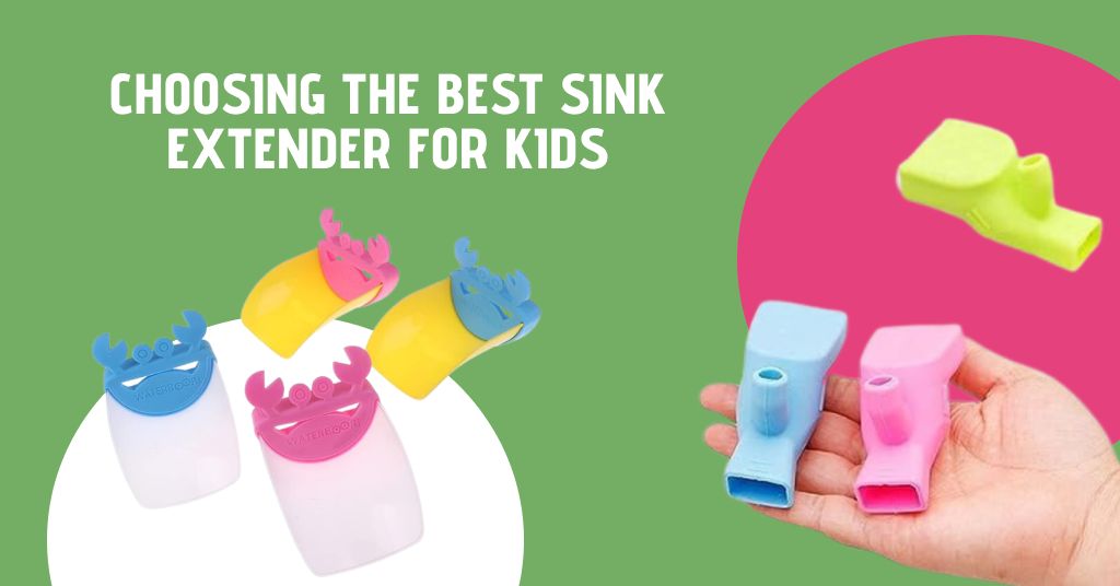 Choosing the Best Sink Extenders for Kids