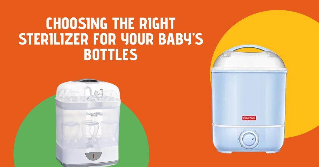 Choosing the Right Sterilizer for Your Baby’s Bottles