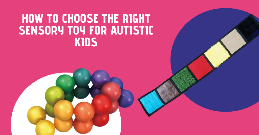 Choosing the Right Sensory Toy for Autistic Kids