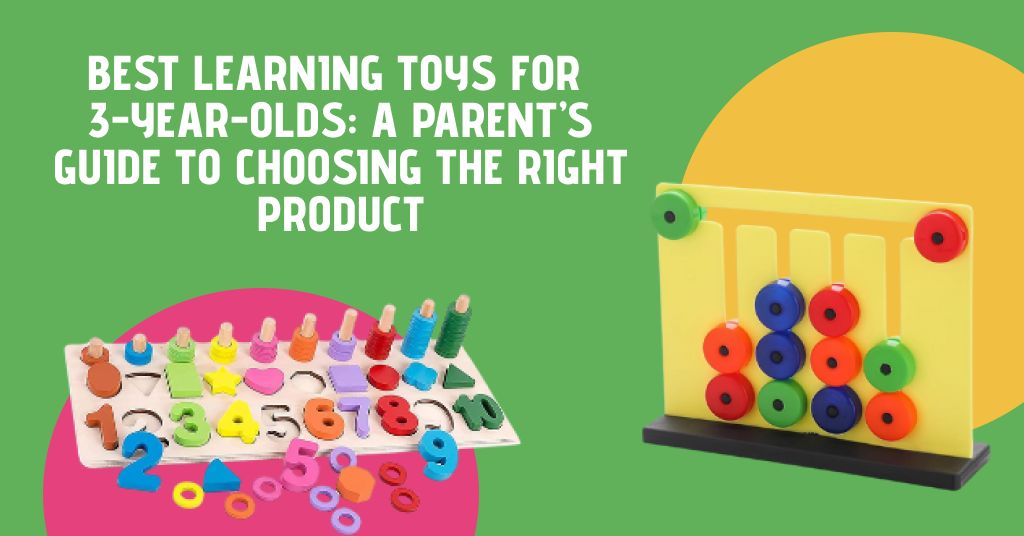 Best Learning Toys for 3-Year-Olds A Parent’s Guide